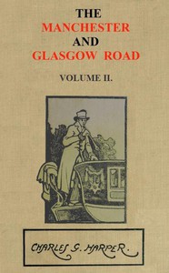 The Manchester and Glasgow Road, Volume 2 (of 2) by Charles G. Harper