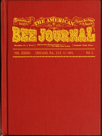 The American Bee Journal, Volume XXXIII, No. 2, January 11, 1894 by Various