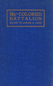 My Colored Battalion by Warner A. Ross