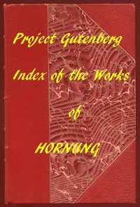 Index of the Project Gutenberg Works of E. W. Hornung by E. W. Hornung