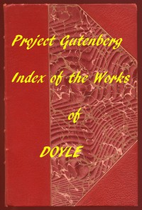 Index of the Project Gutenberg Works of Arthur Conan Doyle by Arthur Conan Doyle