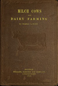 Milch Cows and Dairy Farming by Charles Louis Flint