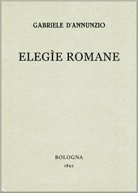 Elegìe Romane by Gabriele D'Annunzio