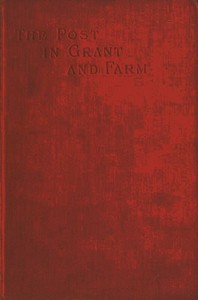 The Early History of the Post in Grant and Farm by James Wilson Hyde