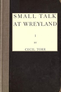 Small Talk at Wreyland. First Series by Cecil Torr