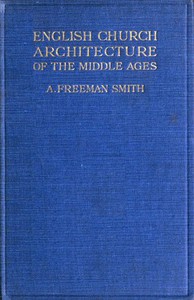 English Church Architecture of the Middle Ages: An Elementary Handbook by Smith