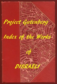 Index of the Project Gutenberg Works of Benjamin Disraeli by Disraeli