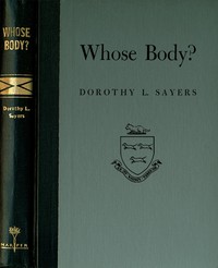 Whose Body? A Lord Peter Wimsey Novel by Dorothy L. Sayers