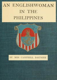 An Englishwoman in the Philippines by Mrs. Campbell Dauncey