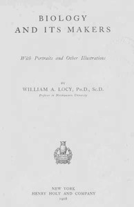 Biology and Its Makers by William A. Locy