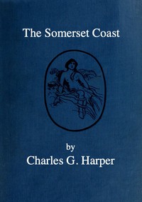 The Somerset Coast by Charles G. Harper