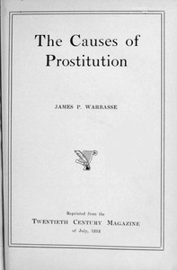 The causes of prostitution by James Peter Warbasse