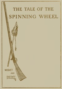 The Tale of the Spinning Wheel by Elizabeth C. Barney Buel