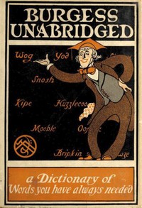 Burgess Unabridged: A new dictionary of words you have always needed by Burgess