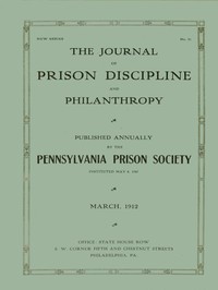 The Journal of Prison Discipline and Philanthropy, March 1912