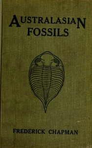 Australasian Fossils: A Students' Manual of Palaeontology by Frederick Chapman