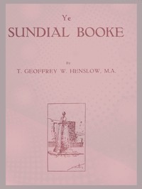 Ye Sundial Booke by T. Geoffrey W. Henslow