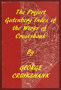 Index of the Project Gutenberg Works of George Cruikshank by George Cruikshank