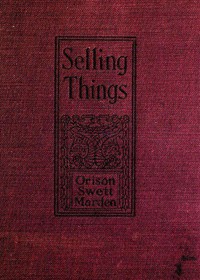 Selling Things by Joseph Francis MacGrail and Orison Swett Marden