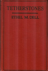 Tetherstones by Ethel M. Dell