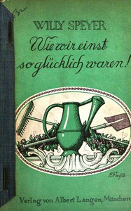 Wie wir einst so glücklich waren! by Wilhelm Speyer