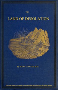 The Land of Desolation: Being a Personal Narrative of Observation and Adventure