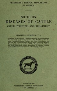 Notes on Diseases of Cattle: Cause, Symptoms and Treatment by Charles James Korinek