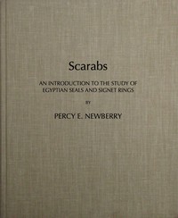 Scarabs: An Introduction to the Study of Egyptian Seals and Signet Rings