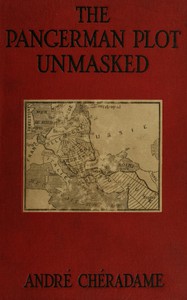 The PanGerman Plot Unmasked: Berlin's formidable peace-trap of "the drawn war"