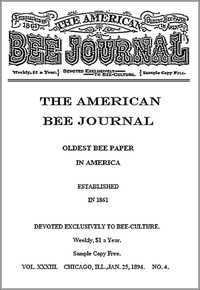 The American Bee Journal, Volume XXXIII, No. 4, January 25, 1894 by Various