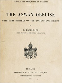 The Aswân Obelisk by Reginald Engelbach