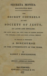 Secreta Monita Societatis Jesu. The Secret Counsels of the Society of Jesus, in