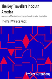 The Boy Travellers in South America by Thomas Wallace Knox