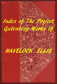 Index of the Project Gutenberg Works of Havelock Ellis by Havelock Ellis