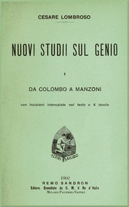 Nuovi studii sul genio vol. I (da Colombo a Manzoni) by Cesare Lombroso