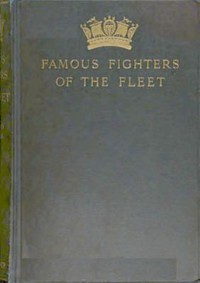 Famous Fighters of the Fleet by Edward Fraser