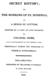 Secret History; or, the Horrors of St. Domingo by Leonora Sansay