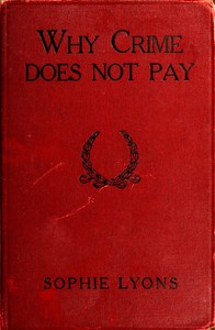 Why Crime Does Not Pay by Mrs. Sophie Van Elkan Lyons Burke