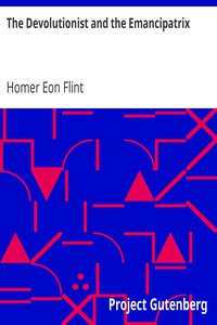 The Devolutionist and the Emancipatrix by Homer Eon Flint