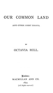 Our Common Land (and Other Short Essays) by Octavia Hill