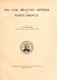 The Coal Measures Amphibia of North America by Roy Lee Moodie