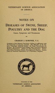 Notes on Diseases of Swine, Sheep, Poultry and the Dog by Charles James Korinek