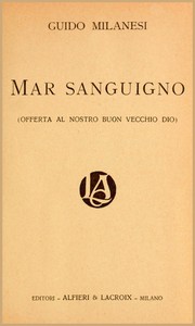 Mar sanguigno (Offerta al nostro buon vecchio Dio) by Guido Milanesi