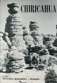 Chiricahua National Monument (1958) by United States. National Park Service