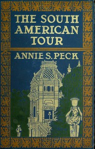 The South American Tour by Annie S. Peck