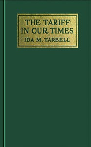 The Tariff in Our Times by Ida M. Tarbell