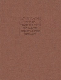 London in the Time of the Stuarts by Walter Besant