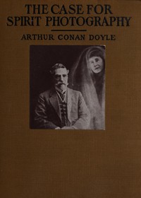 The Case for Spirit Photography by Arthur Conan Doyle