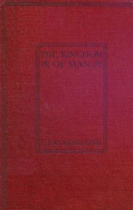 The Kingdom of Man by Sir E. Ray Lankester