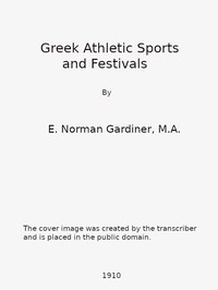 Greek Athletic Sports and Festivals by E. Norman Gardiner